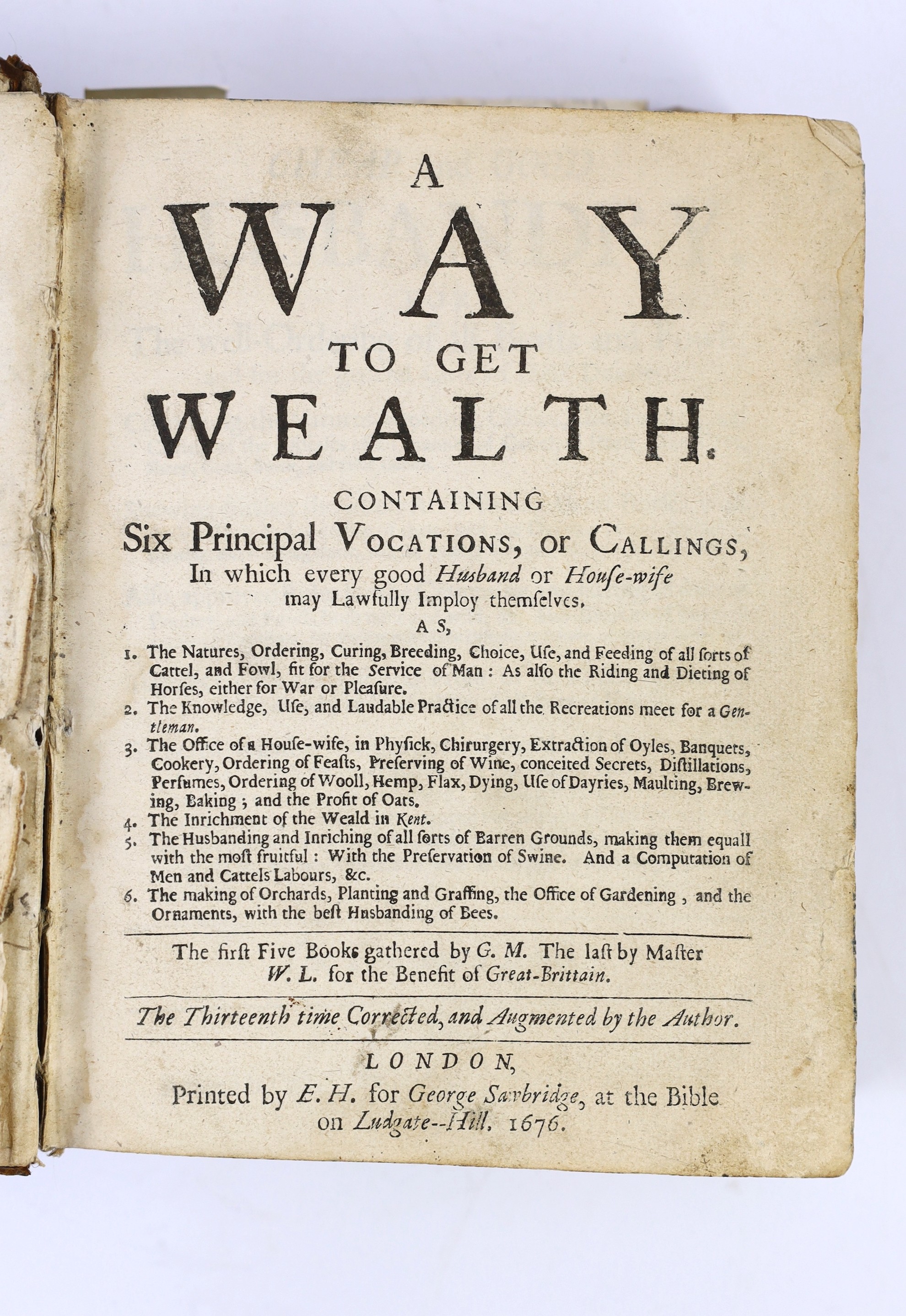 Markham, Gervase, A Way to Get Wealth. Containing Six Principal Vocations, or Callings...the thirteenth time corrected, and augmented by the author. Some engraved text illus. and headpiece decorations; old calf with pane